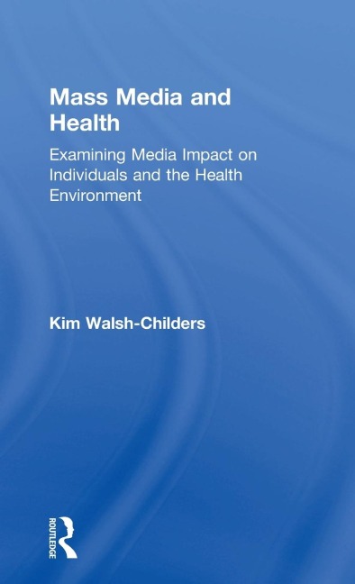 Mass Media and Health: Examining Media Impact on Individuals and the Health Environment