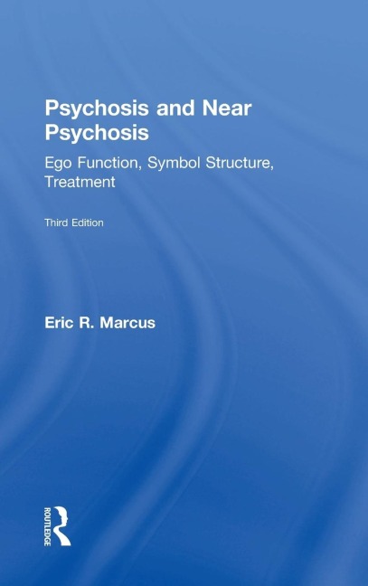Psychosis and Near Psychosis: Ego Function, Symbol Structure, Treatment