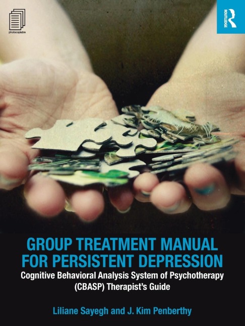 Group Treatment Manual for Persistent Depression: Cognitive Behavioral Analysis System of Psychotherapy (CBASP) Therapists Guide