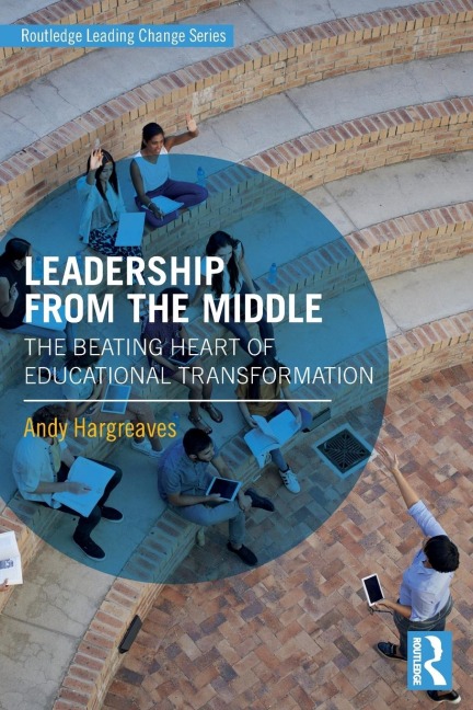 Leadership From the Middle: The Beating Heart of Educational Transformation