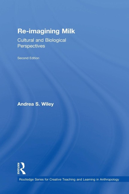 Re-imagining Milk: Cultural and Biological Perspectives