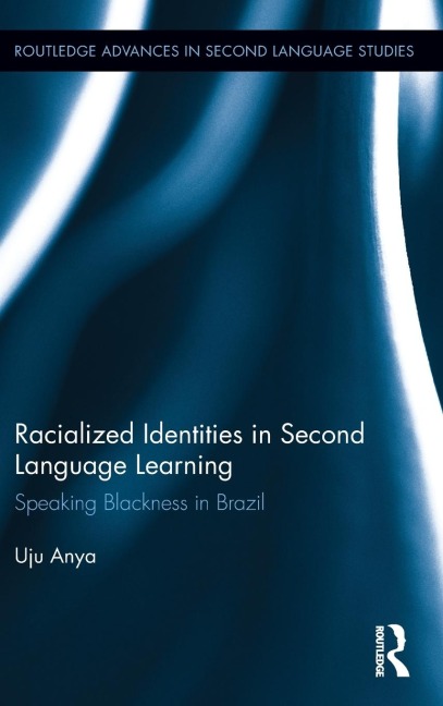 Racialized Identities in Second Language Learning: Speaking Blackness in Brazil