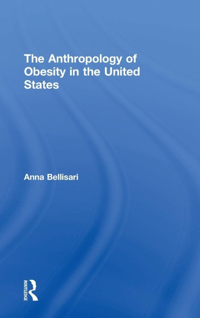 The Anthropology of Obesity in the United States