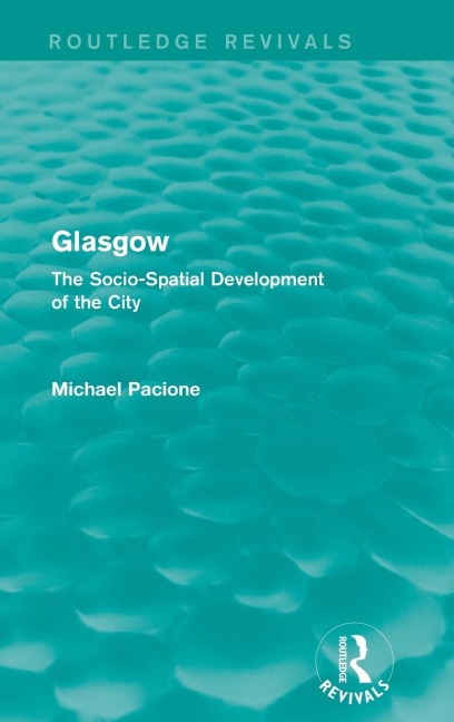Glasgow: The Socio-Spatial Development of the City