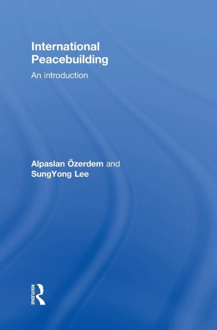 International Peacebuilding: An introduction