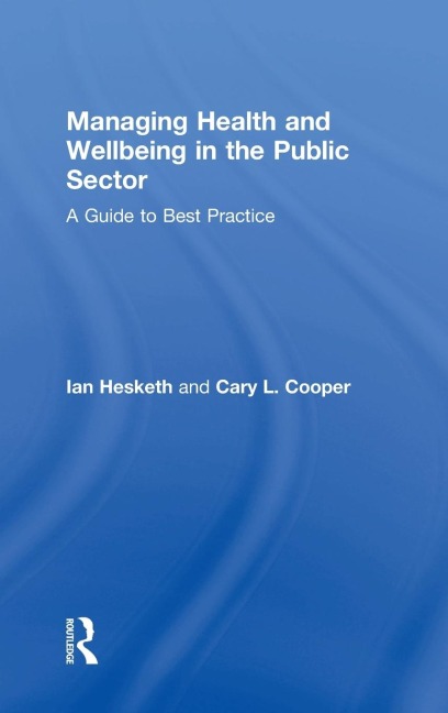 Managing Health and Wellbeing in the Public Sector: A Guide to Best Practice