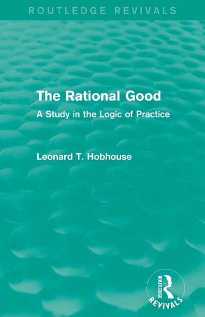The Rational Good: A Study in the Logic of Practice
