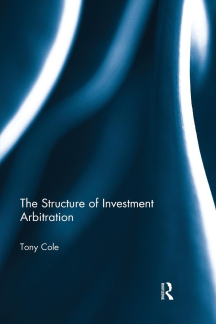 The Structure of Investment Arbitration