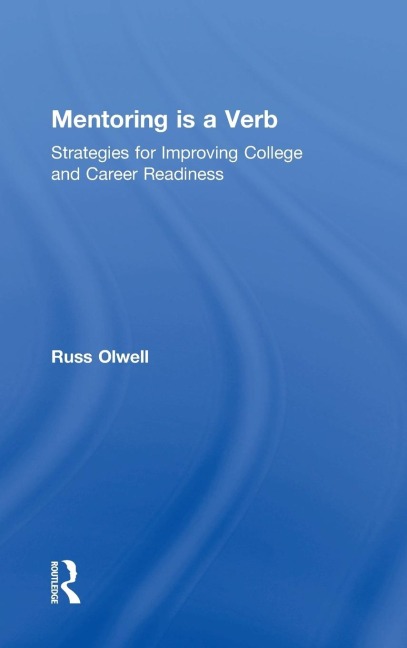 Mentoring is a Verb: Strategies for Improving College and Career Readiness
