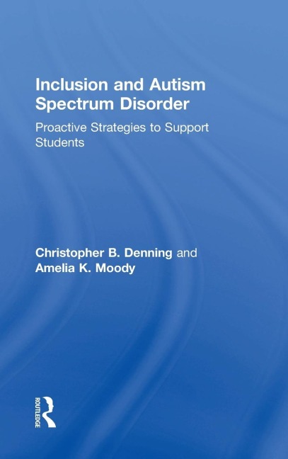 Inclusion and Autism Spectrum Disorder: Proactive Strategies to Support Students