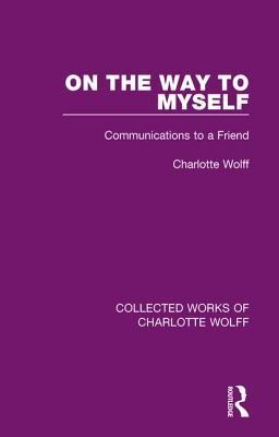 On the Way to Myself: Communications to a Friend