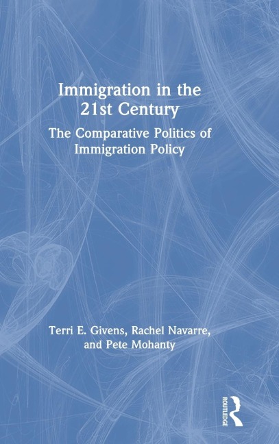 Immigration in the 21st Century: The Comparative Politics of Immigration Policy