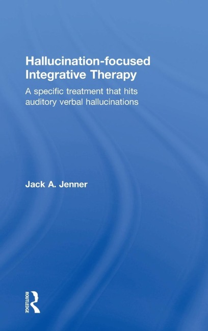 Hallucination-focused Integrative Therapy: A Specific Treatment that Hits Auditory Verbal Hallucinations