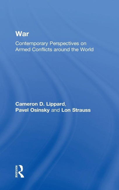 War: Contemporary Perspectives on Armed Conflicts around the World