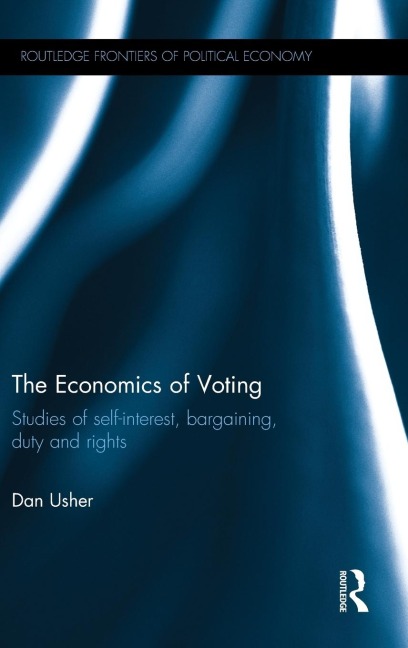 The Economics of Voting: Studies of self-interest, bargaining, duty and rights