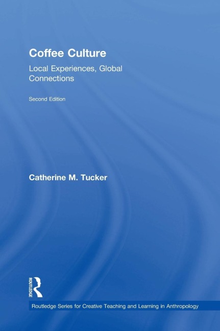 Coffee Culture: Local Experiences, Global Connections