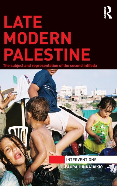 Late Modern Palestine: The subject and representation of the second intifada