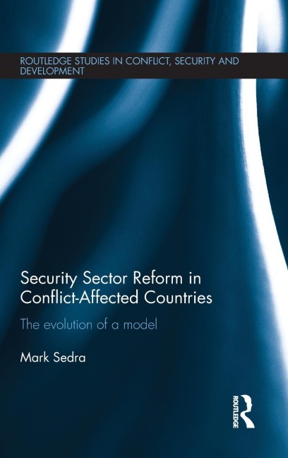 Security Sector Reform in Conflict-Affected Countries: The Evolution of a Model