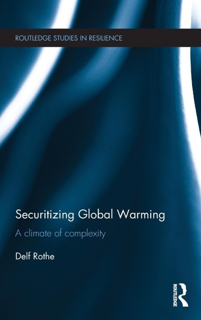 Securitizing Global Warming: A Climate of Complexity