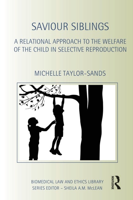 Saviour Siblings: A Relational Approach to the Welfare of the Child in Selective Reproduction