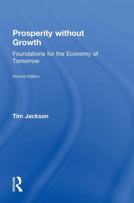 Prosperity without Growth: Foundations for the Economy of Tomorrow