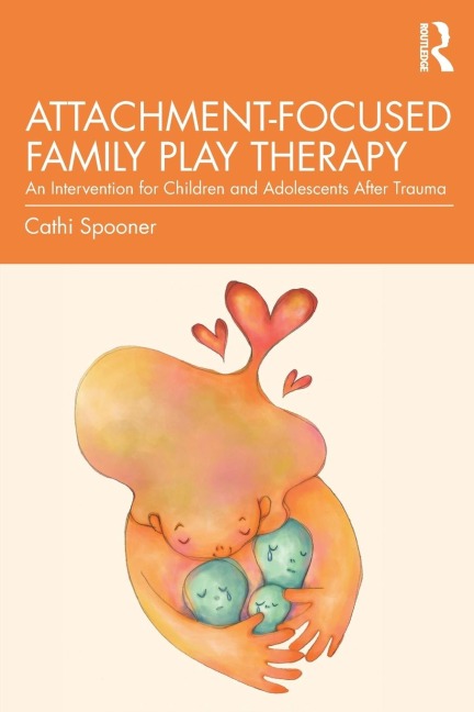 Attachment-Focused Family Play Therapy: An Intervention for Children and Adolescents after Trauma