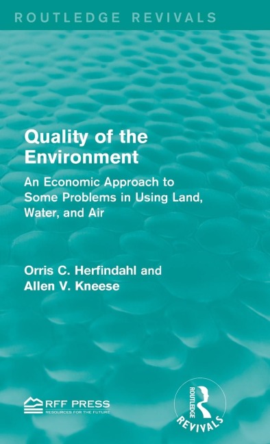 Quality of the Environment: An Economic Approach to Some Problems in Using Land, Water, and Air