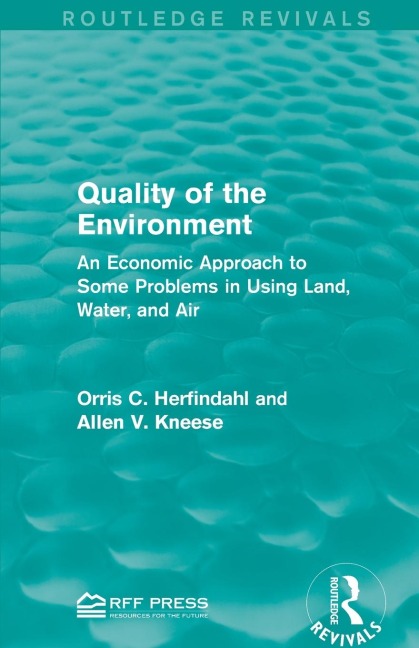Quality of the Environment: An Economic Approach to Some Problems in Using Land, Water, and Air