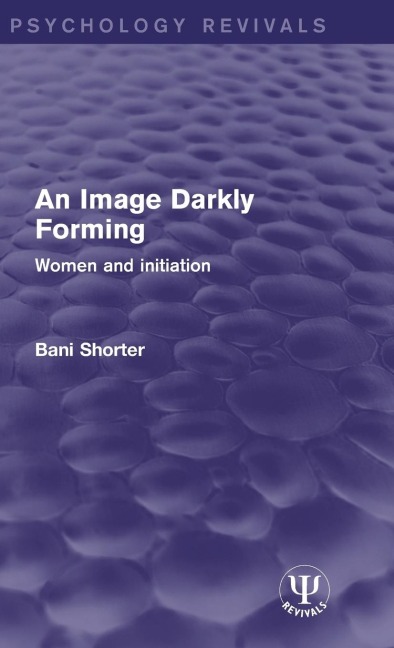 An Image Darkly Forming: Women and Initiation