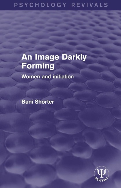 An Image Darkly Forming: Women and Initiation