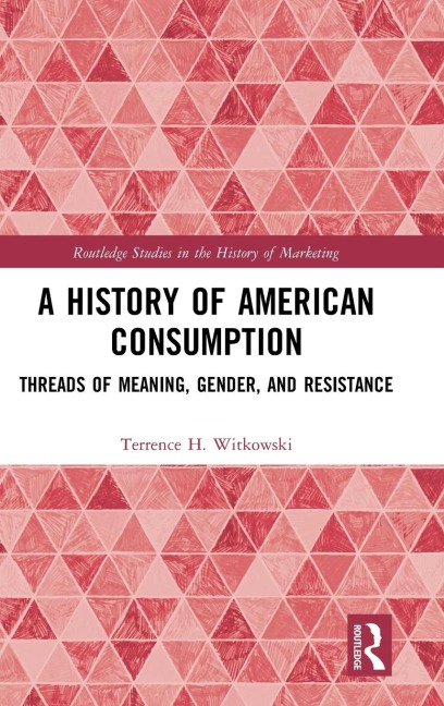 A History of American Consumption: Threads of Meaning, Gender, and Resistance