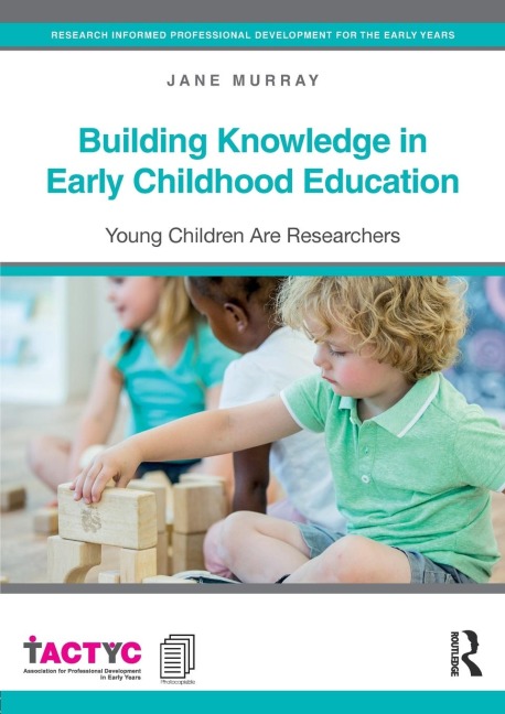Building Knowledge in Early Childhood Education: Young Children Are Researchers