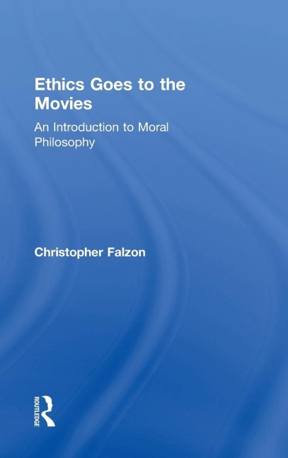 Ethics Goes to the Movies: An Introduction to Moral Philosophy