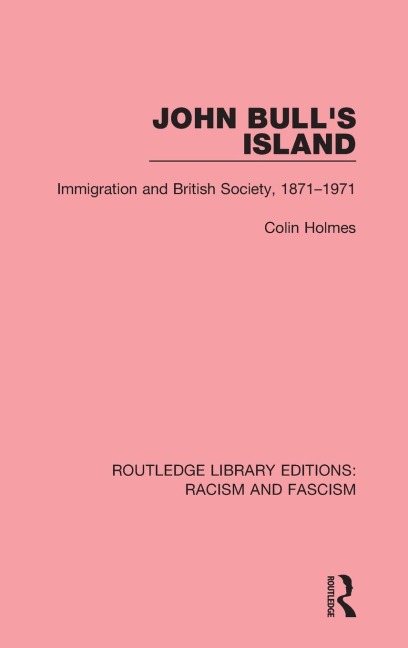 John Bulls Island: Immigration and British Society, 1871-1971
