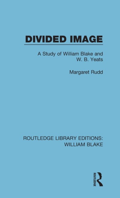 Divided Image: A Study of William Blake and W. B. Yeats