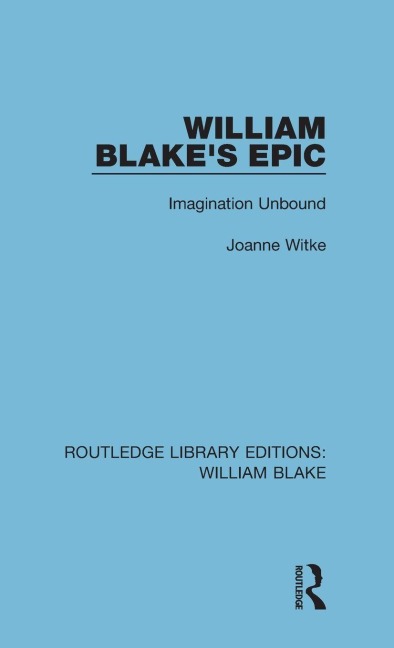 William Blakes Epic: Imagination Unbound