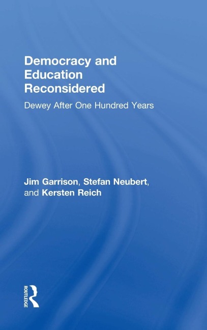 Democracy and Education Reconsidered: Dewey After One Hundred Years