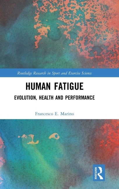 Human Fatigue: Evolution, Health and Performance