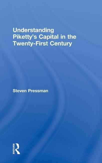 Understanding Pikettys Capital in the Twenty-First Century