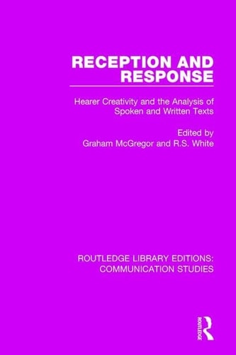 Reception and Response Hearer Creativity and the Analysis of Spoken and Written Texts