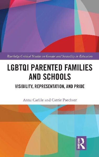 LGBTQI Parented Families and Schools: Visibility, Representation, and Pride