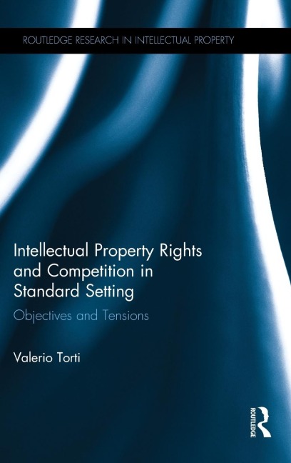 Intellectual Property Rights and Competition in Standard Setting: Objectives and tensions
