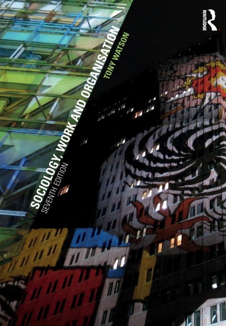 Sociology, Work and Organisation: Seventh Edition