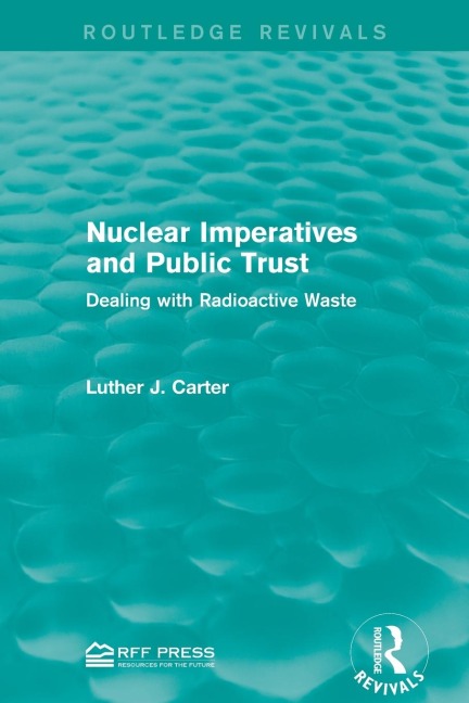 Nuclear Imperatives and Public Trust: Dealing with Radioactive Waste