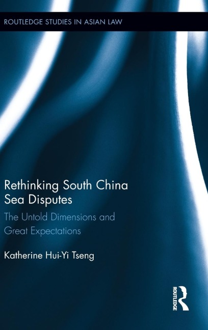 Rethinking South China Sea Disputes: The Untold Dimensions and Great Expectations