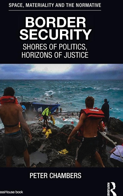 Border Security: Shores of Politics, Horizons of Justice