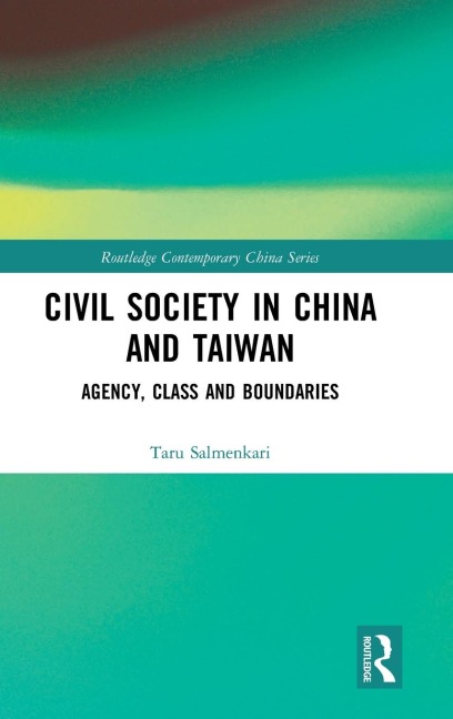 Civil Society in China and Taiwan: Agency, Class and Boundaries