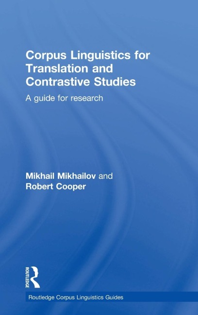 Corpus Linguistics for Translation and Contrastive Studies: A guide for research