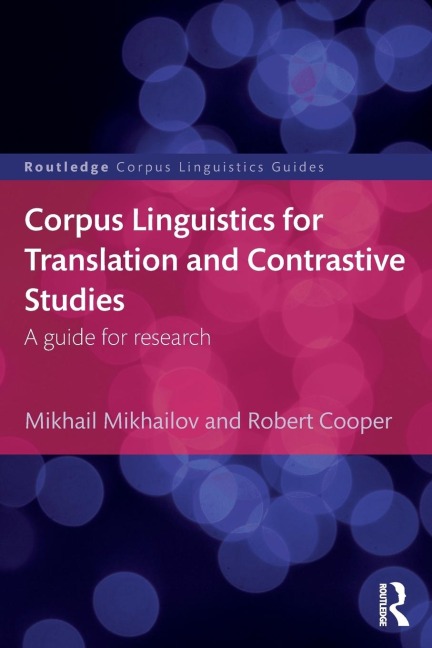 Corpus Linguistics for Translation and Contrastive Studies: A guide for research