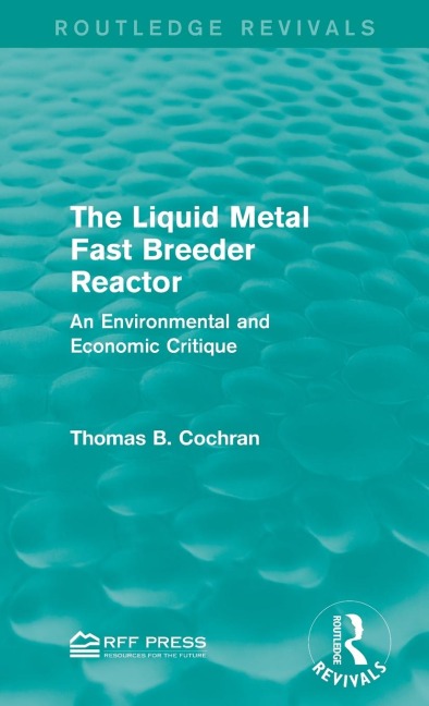 The Liquid Metal Fast Breeder Reactor: An Environmental and Economic Critique